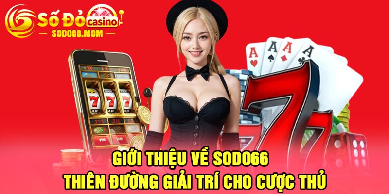 Sodo66, nơi luôn đặt khách hàng lên hàng đầu
