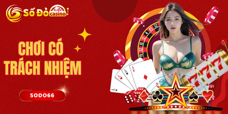 Khi tham gia tại Sodo66, chơi có trách nhiệm sẽ giúp cuộc vui của bạn trở nên bất tận
